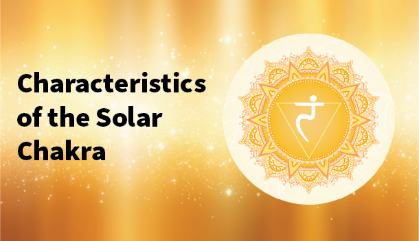 solar plexus chakra healing characteristics